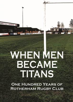 Martin Jenkinson Rotherham Rugby Club New centenary book charts amazing history of Rotherham Rugby Club