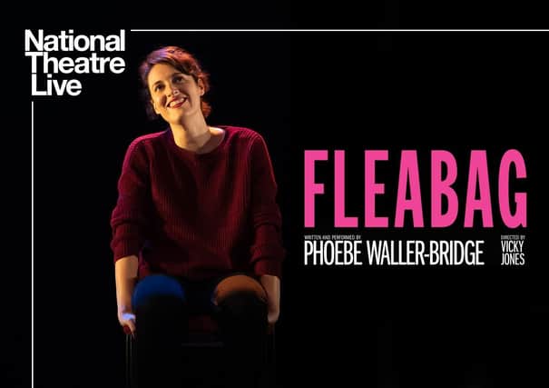 The one-woman show Fleabag will be screened at Rotherham Civic